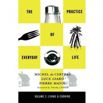 Practice of Everyday Life: Volume 2: Living and Cooking: 02