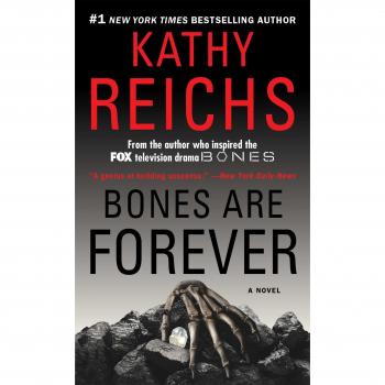 Bones Are Forever - A Kathy Reichs Thriller Novel