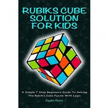Kids' Rubik's Cube Solving Guide: Easy 7-Step Logic Solution by Jayden Burns