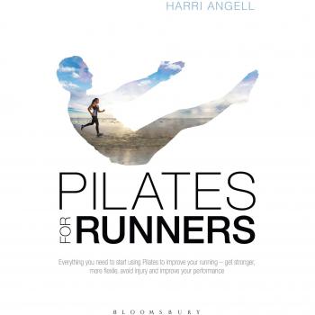 Pilates for Runners: Everything you need to start using Pilates to improve your running – get stronger, more flexible, avoid injury and improve your performance