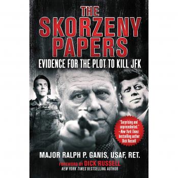 The Skorzeny Papers: Evidence for the Plot to Kill JFK