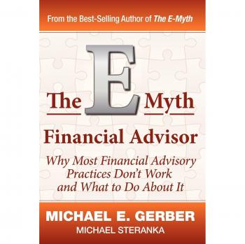 The E-Myth Financial Advisor