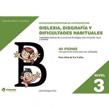 Dificultades específicas de lectoescritura: dislexia, disgrafía y dificultades habituales: NIVEL 3. Habilidades básicas de la conciencia fonológica: ... visual y auditiva