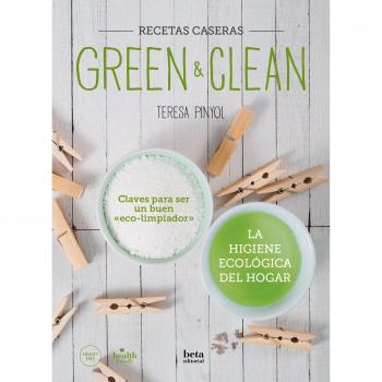 GREEN & CLEAN: Recetas Caseras - Pinyol Domenjó, Teresa