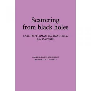 Monografías de Cambridge sobre Física Matemática: Dispersión desde Agujeros Negros (Tapa Blanda)