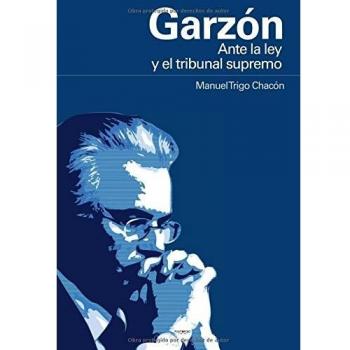Garzon - Ante La Ley Y El Tribunal Supremo