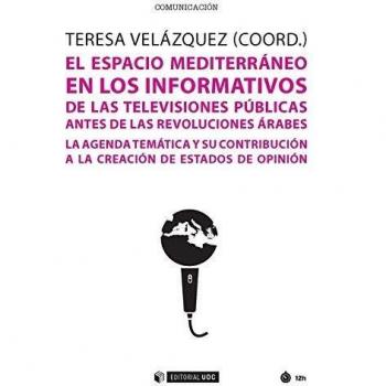 El Espacio mediterráneo en los informativos De las televisiones públicas Antes De Las Revoluciones Árabes: La agenda temática y su contribución a la creación de estados de opinión: 679