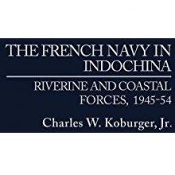 The French Navy in Indochina: Riverine and Coastal Forces, 1945-54 - Comprehensive Historical Analysis