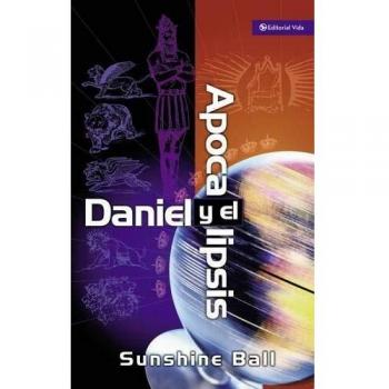 Daniel and the Apocalypse: God's Plan in World Prophecies, Israel's Future, the Church, and Gentiles