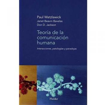 Teoría de la comunicación humana: interacciones, patologías y paradojas