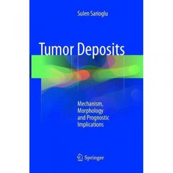 Tumor Deposits: Mechanism, Morphology and Prognostic Implications