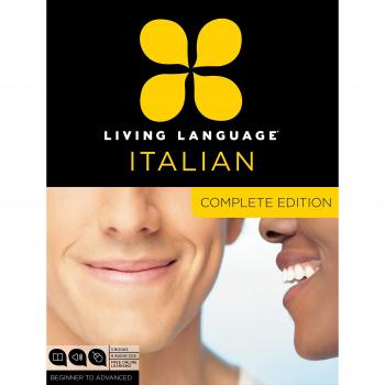 Living Language Italian, Complete Edition: Beginner through advanced course, including 3 coursebooks, 9 audio CDs, and free online learning