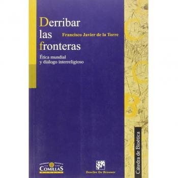 Derribar las fronteras. Ética mundial y diálogo religioso