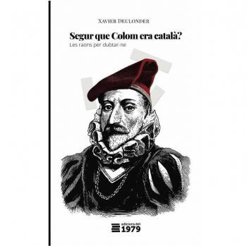 Segur que Colom era català?: Les raons per dubtar-ne