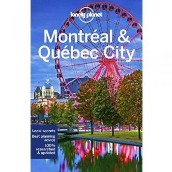 Guía de Viaje Lonely Planet: Montreal y Ciudad de Quebec 5ª Edición
