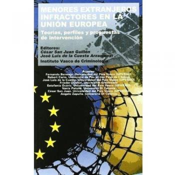 Menores extranjeros infractores en la Unión Europea. Teorías, perfiles y propuestas de intervención