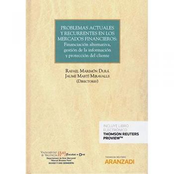 PROBLEMAS ACTUALES Y RECURRENTES EN LOS MERCADOS FINANCIEROS: FINANCIACIÓN ALTERNATIVA, GESTIÓN DE LA INFORMACIÓN Y PROTECCIÓN DEL CLIENTE Dúo