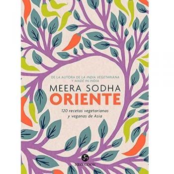 Oriente. 120 Recetas vegetarianas y veganas de Asia