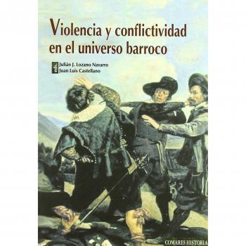 VIOLENCIA Y CONFLICTIVIDAD EN EL UNIVERSO BARROCO