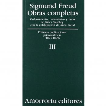 Obras Completas De Sigmund Freud - Volumen III: Primeras publicaciones psicoanalíticas