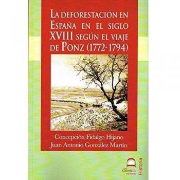 LA DEFORESTACION EN ESPAÑA EN EL SIGLO XVIII SEGÚN EL VIAJE DE PONZ