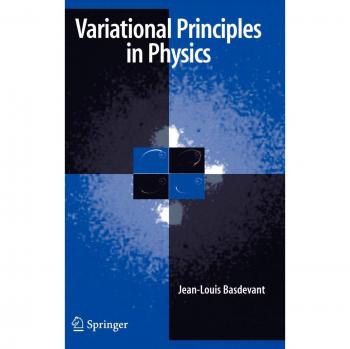 Variational Principles in Physics: Comprehensive Guide to Theoretical Frameworks and Applications