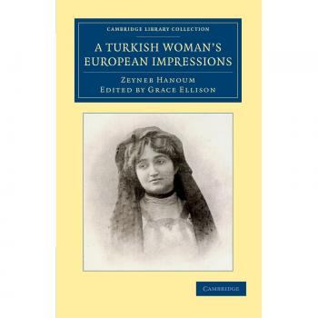 Impresiones Europeas de una Mujer Turca (Colección de Biblioteca de Cambridge - Historia Europea)