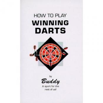 Winning Darts Strategy Guide by Ralph (Buddy) Maus