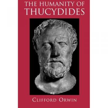 The Humanity of Thucydides: A Scholarly Analysis