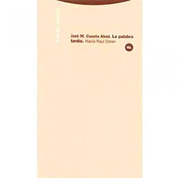 La Palabra Tardía. Hacia Paul Celan