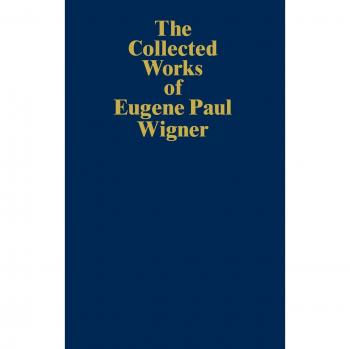 Eugene Paul Wigner: Comprehensive Collection of Historical, Philosophical, and Socio-Political Papers