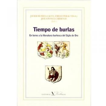 Tiempo de burlas, en torno a la literatura burlesca del Siglo de Oro