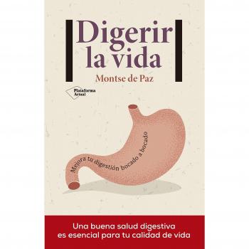 Digerir la vida - DE PAZ, MONTSE