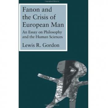 Fanon and the Crisis of European Man: An Essay on Philosophy and the Human Sciences
