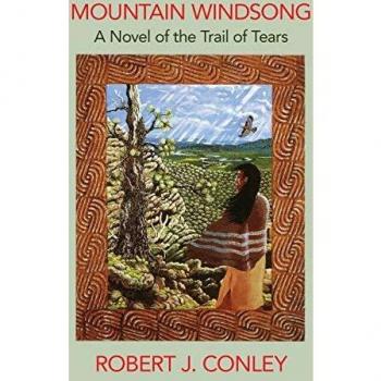 Mountain Windsong: A Historical Fiction Novel on the Trail of Tears by Robert J. Conley