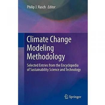 Climate Change Modeling Methodology: Selected Entries from the Encyclopedia of Sustainability Science and Technology