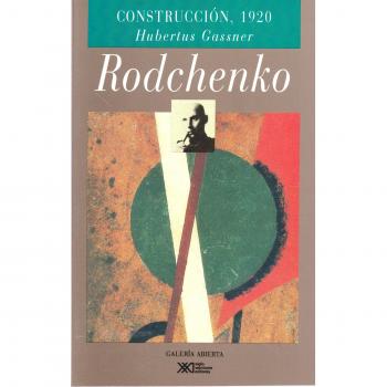 Rodchenko: Construcción 1920 o el arte de organizar la vida