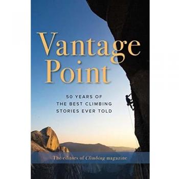 Vantage Point: 50 Years of Climbing Stories Anthology