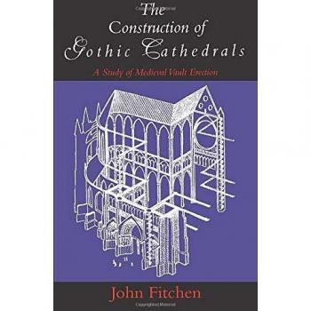 The Construction of Gothic Cathedrals: A Study of Medieval Vault Erection