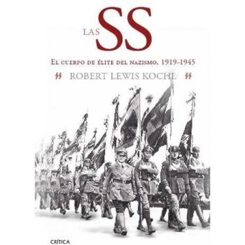 Las SS: El cuerpo de élite del nazismo, 1919-1945