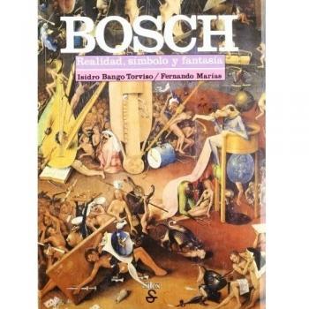 Bosch: Realidad, símbolo y fantasía