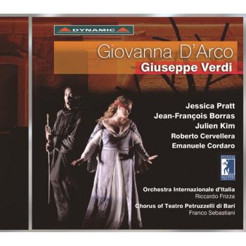 Verdi:Giovanna D'Arco [Jessica Pratt; Jean-François Borras; Chorus of the Teatro Petruzzelli di Bari, Riccardo Frizza] [DYNAMIC: CDS7676]