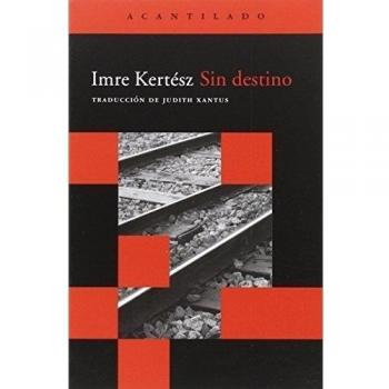 Sin destino: 2 - KERTESZ, IMRE