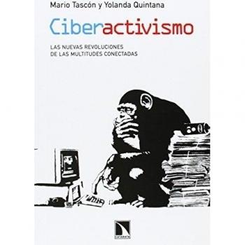 Ciberactivismo: Las nuevas revoluciones de las multitudes conectadas