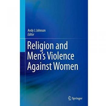 Springer Academic Book: Religion and Men's Violence Against Women - A Comprehensive Study