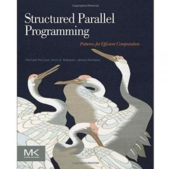 Structured Parallel Programming: Patterns for Efficient Computation