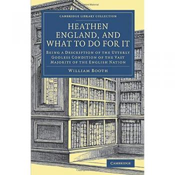 Heathen England: Descripción de la Condición Sin Dios de la Mayoría de la Nación Inglesa - Colección de Bibliotecas de Cambridge sobre Historia Británica y Irlandesa del Siglo XIX