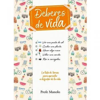 Deberes de vida: La lista de tareas para aprender a disfrutar de la vida