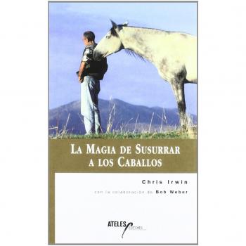 MAGIA DE SUSURRAR A LOS CABALLOS, LA
