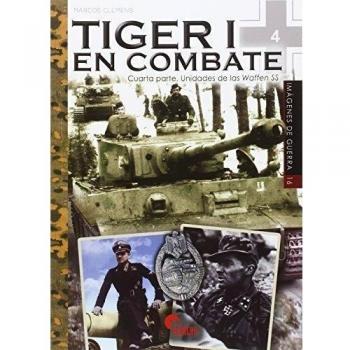 Tiger I en combate Cuarta parte. Unidades de las WaffenSS